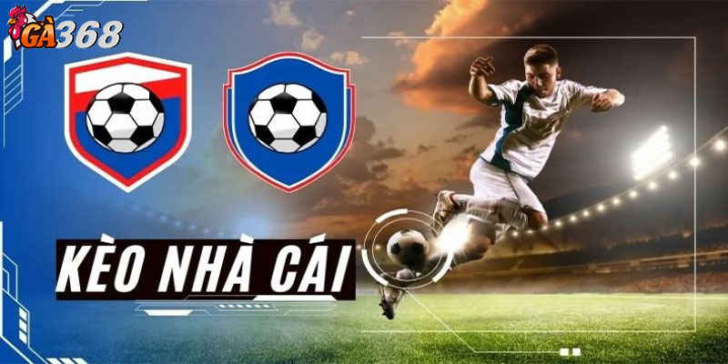 Nhận định kèo bóng Ga368 từ chuyên gia
