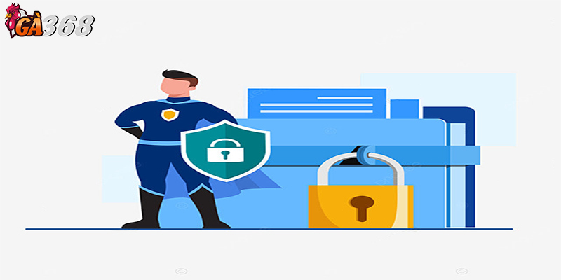 Tự bảo mật thông tin tại Ga368 để tránh trường hợp xấu xảy ra